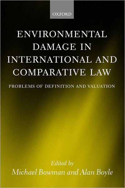 Environmental Damage In International And Comparative Law: Problems Of ...