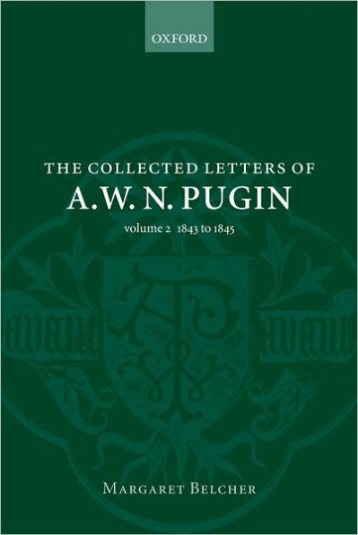 The Collected Letters of A. W. N. Pugin