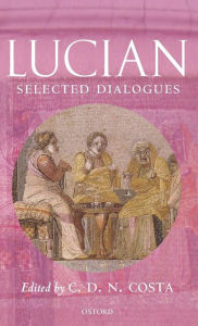 Title: Lucian: Selected Dialogues, Author: C. D. N. Costa