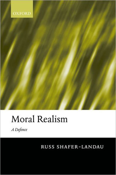 Moral Realism: A Defence / Edition 1