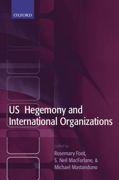 US Hegemony and International Organizations / Edition 1