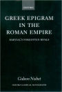 Greek Epigram in the Roman Empire: Martial's Forgotten Rivals