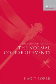 Title: Structuring Sense: Volume II: The Normal Course of Events, Author: Hagit Borer