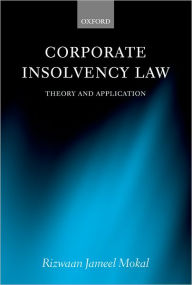 Title: Corporate Insolvency Law: Theory and Application, Author: Rizwaan Jameel Mokal