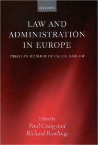 Law and Administration in Europe: Essays in Honour of Carol Harlow