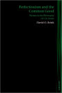 Perfectionism and the Common Good: Themes in the Philosophy of T. H. Green