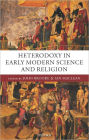 Heterodoxy in Early Modern Science and Religion