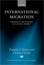 International Migration: Prospects and Policies in a Global Market / Edition 1