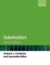 Title: Stakeholders: Theory and Practice, Author: Andrew L. Friedman