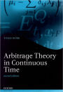 Arbitrage Theory in Continuous Time / Edition 2