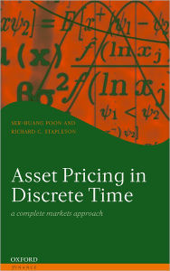 Title: Asset Pricing in Discrete Time: A Complete Markets Approach / Edition 1, Author: Ser-Huang Poon