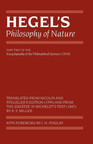 Title: Hegel's Philosophy of Nature: Encyclopaedia of the Philosophical Sciences (1830), Part II, Author: A. V. Miller