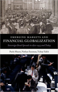 Title: Emerging Markets and Financial Globalization: Sovereign Bond Spreads in 1870-1913 and Today, Author: Paolo Mauro