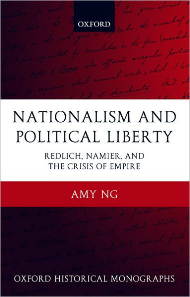 Nationalism and Political Liberty: Redlich, Namier, and the Crisis of Empire