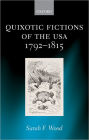 Quixotic Fictions of the USA 1792-1815