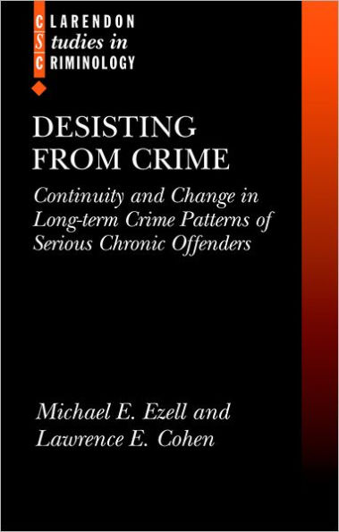 Desisting from Crime: Continuity and Change in Long-Term Crime Patterns of Serious Chronic Offenders