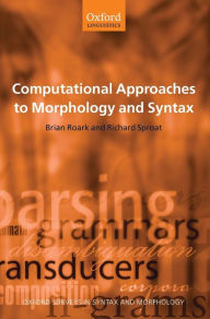 Title: Computational Approaches to Morphology and Syntax, Author: Brian Roark