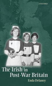 Title: The Irish in Post-War Britain, Author: Enda Delaney