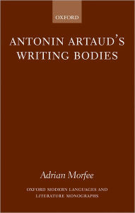 Title: Antonin Artaud's Writing Bodies, Author: Adrian Morfee