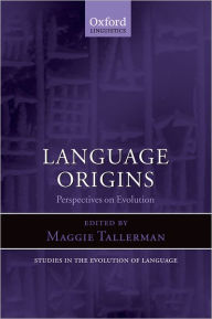 Title: Language Origins: Perspectives on Evolution, Author: Maggie Tallerman