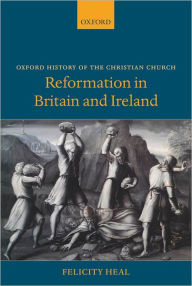 Title: Reformation in Britain and Ireland, Author: Felicity Heal