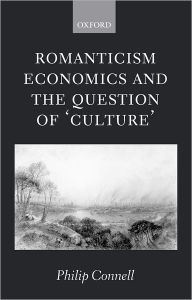 Title: Romanticism, Economics and the Question of 'Culture', Author: Philip Connell