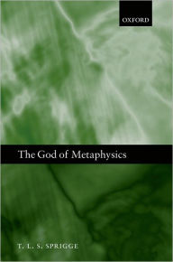 Title: The God of Metaphysics, Author: T. L. S. Sprigge