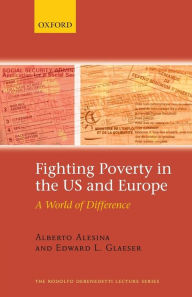 Title: Fighting Poverty in the US and Europe: A World of Difference / Edition 1, Author: Alberto Alesina