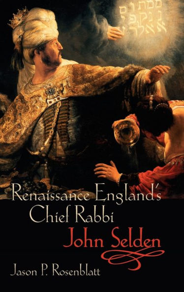 Renaissance England's Chief Rabbi: John Selden