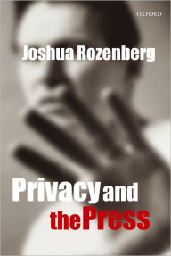Title: Privacy and the Press, Author: Joshua Rozenberg