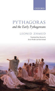 Title: Pythagoras and the Early Pythagoreans, Author: Leonid Zhmud