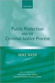 Title: Public Protection and the Criminal Justice Process, Author: Mike Nash