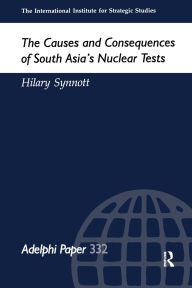 Causes and Consequences of South Asia's Nuclear Tests / Edition 1
