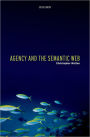 Agency and the Semantic Web