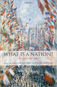 Title: What Is a Nation?: Europe 1789-1914, Author: Timothy Baycroft