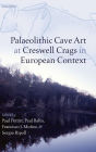 Palaeolithic Cave Art at Creswell Crags in European Context