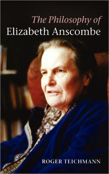 The Philosophy of Elizabeth Anscombe