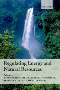 Title: Regulating Energy and Natural Resources, Author: Barry Barton