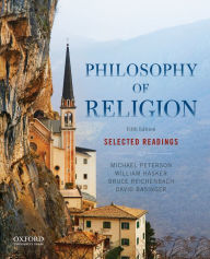 Title: Philosophy of Religion: Selected Readings / Edition 5, Author: Michael Peterson