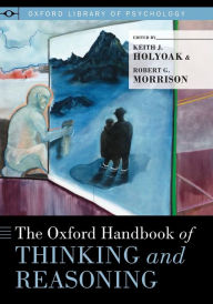 Title: The Oxford Handbook of Thinking and Reasoning, Author: Keith J. Holyoak