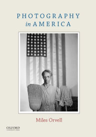 Title: Photography in America, Author: Miles Orvell