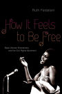 How It Feels to Be Free: Black Women Entertainers and the Civil Rights Movement