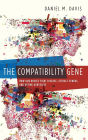 The Compatibility Gene: How Our Bodies Fight Disease, Attract Others, and Define Our Selves