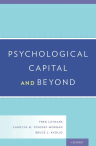 Title: Psychological Capital and Beyond, Author: Fred Luthans