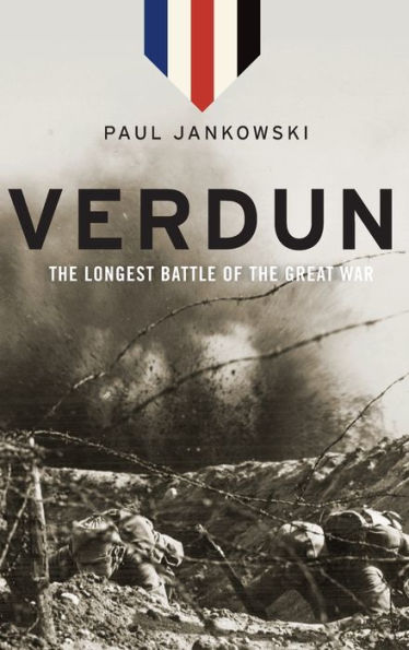 Verdun: The Longest Battle of the Great War