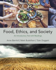 Title: Food, Ethics, and Society: An Introductory Text with Readings, Author: Anne Barnhill