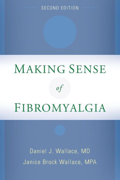 Making Sense of Fibromyalgia: New and Updated