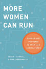 More Women Can Run: Gender and Pathways to the State Legislatures