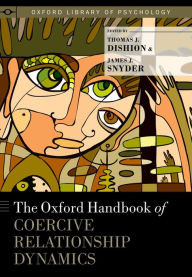 Title: The Oxford Handbook of Coercive Relationship Dynamics, Author: Thomas J. Dishion