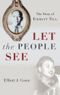 Let the People See: The Story of Emmett Till